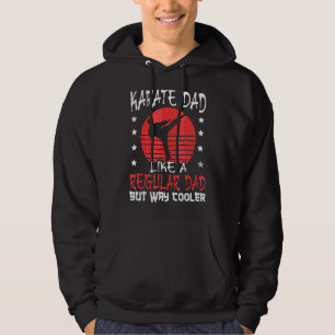 Mens Karate Father Like A Regular Dad But Way Cool Hoodie