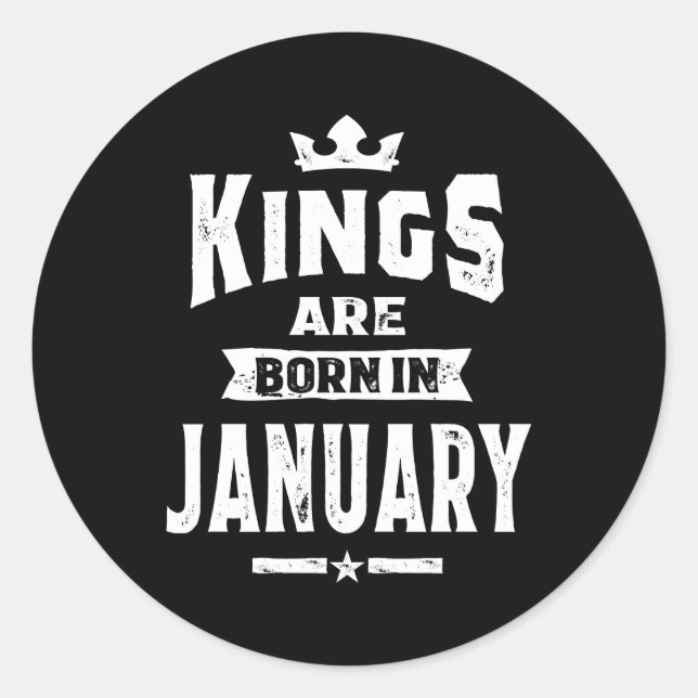 Mens Kings Are Born In January Birthday Gifts Classic Round Sticker (Front)