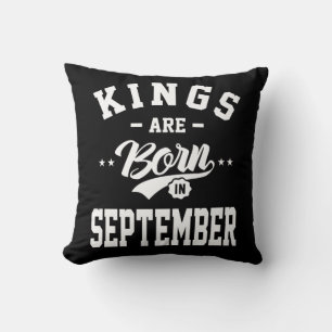 Mens Kings Are Born In September Birthday Gifts Throw Pillow