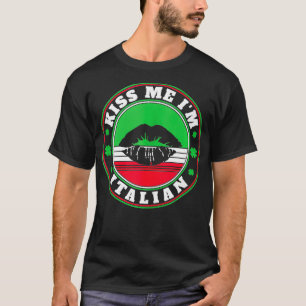 Mens Kiss Me Im Italian St Patricks Day Italian  1 T-Shirt