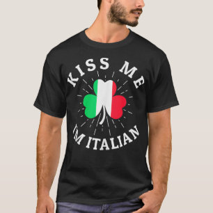 Mens Kiss Me Im Italian St Patricks Day Italian  3 T-Shirt