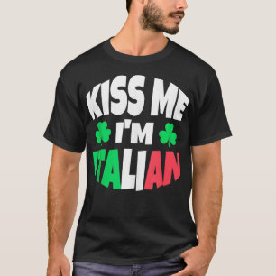 Mens Kiss Me Im Italian St Patricks Day Italian  5 T-Shirt