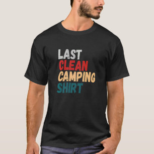 Mens Last Clean Camping  Camper Nature Camping T-Shirt