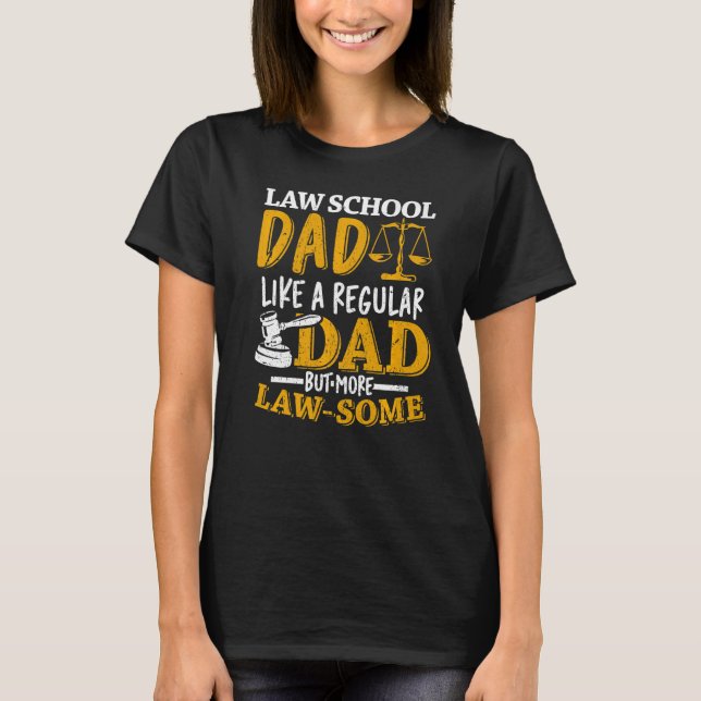 Mens Law School Dad Like A Regular Dad But More La T-Shirt (Front)