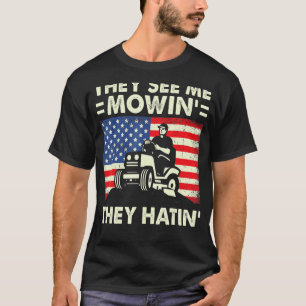 Mens Lawn Mowing Shirts They See Me Mowing They Ha