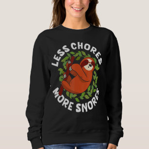 Mens Less Chores More Snores Love Sloths Cute Slo Sweatshirt