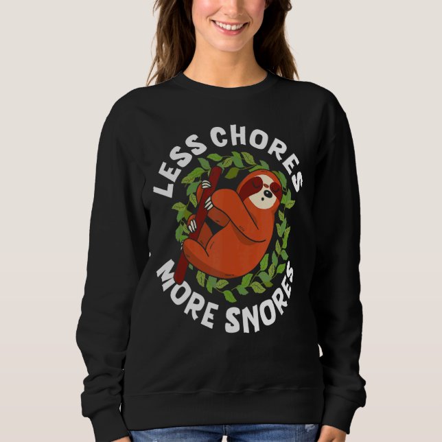 Mens Less Chores More Snores Love Sloths  Cute Slo Sweatshirt (Front)