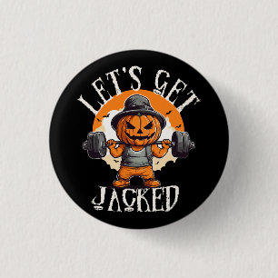 Mens Lets Get Jacked Pumpkin Jack-O-Lantern Funny 1 Inch Round Button