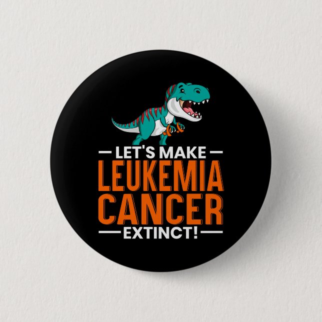 Mens Lets Make Leukaemia Cancer Extinct Dinosaur 2 Inch Round Button (Front)
