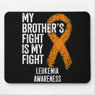 Mens Leukaemia Brothers Fight Is Fight Leukaemia Mouse Pad