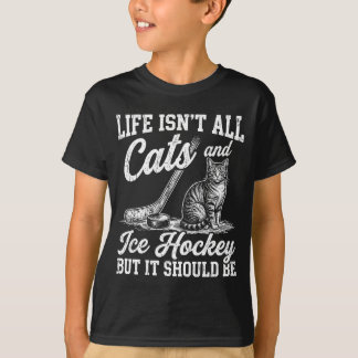 Men's life isn't cats and ice hockey funny cat T-Shirt