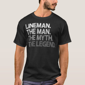 Mens Lineman Gift The Man Myth Legend T-Shirt