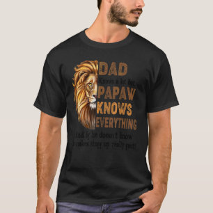 Mens Lion Dad Knows A Lot But Papaw Knows Everythi T-Shirt