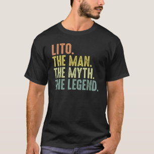 Mens Lito For Men Fathers Day Lito Man Myth Legen T-Shirt