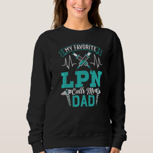 Mens LPN Calls Me Dad Medical Nursing Licensed Pr Sweatshirt