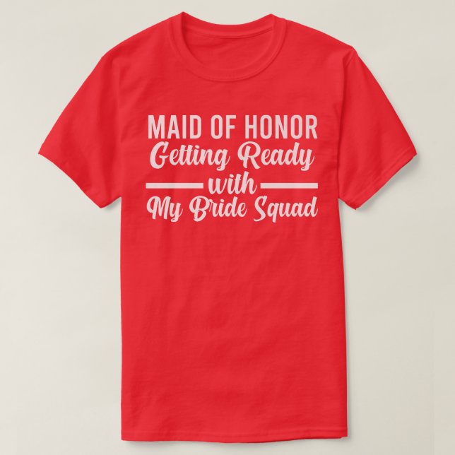 Mens maid honour getting bride squad bride team  T-Shirt (Design Front)