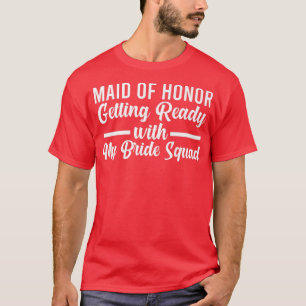 Mens maid honour getting bride squad bride team T-Shirt