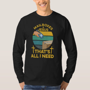 Mens Mailboxes & Jesus That's All I Need For A Ma T-Shirt