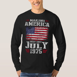 Mens Making America Great Since July 1975 Birthday T-Shirt