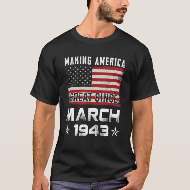 Mens Making America Great Since March 1943 Birthda T-Shirt (Front)