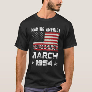 Mens Making America Great Since March 1954 Birthda T-Shirt