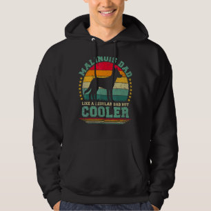 Mens Malinois Dad Like A Regular Dad But Cooler Fa Hoodie
