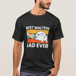 Mens Maltese Dad Best Maltese Dad Ever T-Shirt