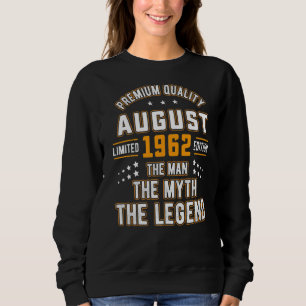 Mens Man Myth Legend August 1962 60th Birthday 60 Sweatshirt