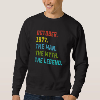 Mens Man Myth Legend October 1977 45th Birthday 4 Sweatshirt