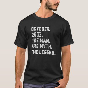 Mens Man Myth Legend October 2003 19th Birthday 1 T-Shirt