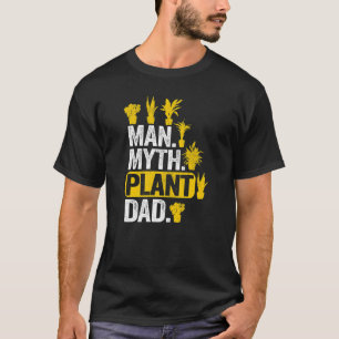 Mens Man Myth Plant Dad Plant Daddy Plants Men Ga T-Shirt