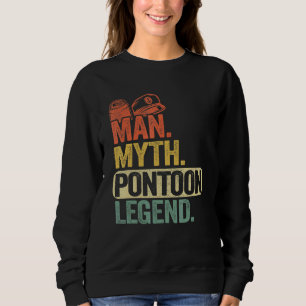 Mens Man Myth Pontoon Legend Dad Grandpa Pontoon B Sweatshirt