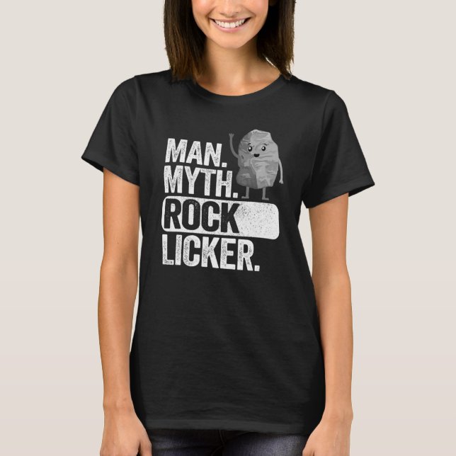 Mens Man Myth Rock Licker Dad Grandpa Geology Joke T-Shirt (Front)