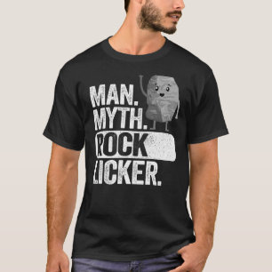 Mens Man Myth Rock Licker Dad Grandpa Geology Joke T-Shirt