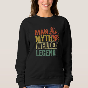 Mens Man Myth Welder Legend Metal Worker Dad Vinta Sweatshirt