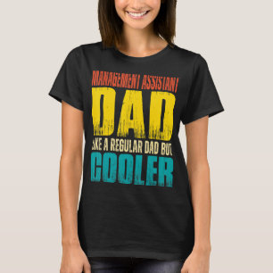 Mens Management Assistant Dad Like a Regular Dad T-Shirt