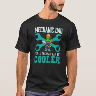 Mens Mechanic Dad Like A Regular Dad But Cooler Fi T-Shirt