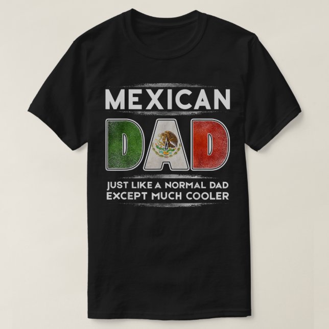 Mens Meican Dad is Much Cooler Father's Day  Flag  T-Shirt (Design Front)