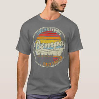Mens Mens BOMPA Like a Grandpa ONLY COOLER PAPA De T-Shirt