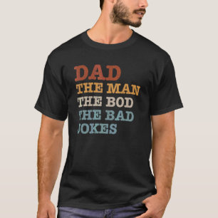 Mens Mens Dad The Man The Bod The Bad Jokes Vint T-Shirt