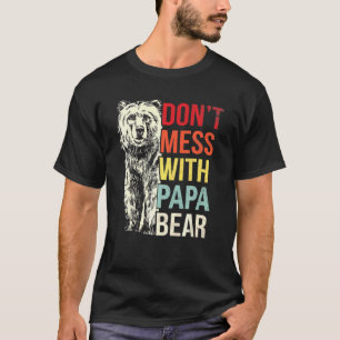 Mens Mens Don't Mess With Papa Bear Father's Day D T-Shirt