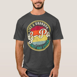 Mens Mens GPa like a grandpa only way cooler grand T-Shirt
