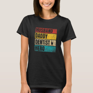 Mens Mens Husband Daddy Dentist Hero Father's Day  T-Shirt