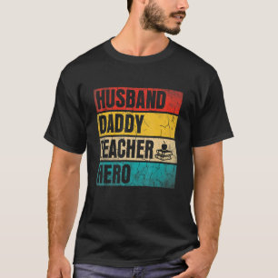 Mens Mens Husband Daddy Teacher Hero Father's Day  T-Shirt