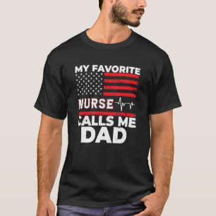 Mens Mens My Favorite Nurse Calls Me Dad American  T-Shirt