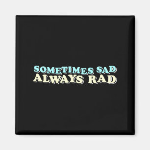 Mens Mental Health Awareness Quote Sad Rad Magnet