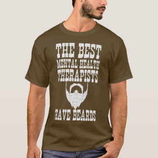 Mens Mental Health Therapists Have Beards3198 T-Shirt