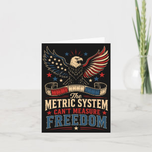 Mens metric system cant measure freedom funny 4th card