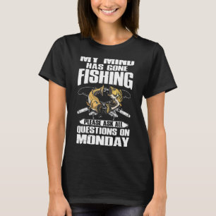 Mens Mind Has Fishing  Fishermen Fishing For Fathe T-Shirt