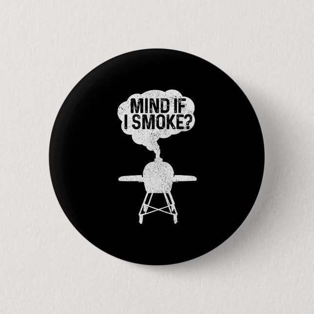 Mens mind if smoke bbq grillmaster smoking meat 2 inch round button (Front)